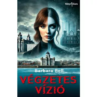 Végzetes vízió - Barbara Bell