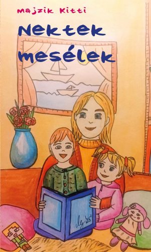 Nektek mesélek - Majzik Kitti