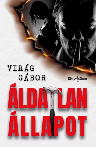 Áldatlan állapot - Virág Gábor