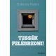 Tessék felébredni! - Frideczky Katalin
