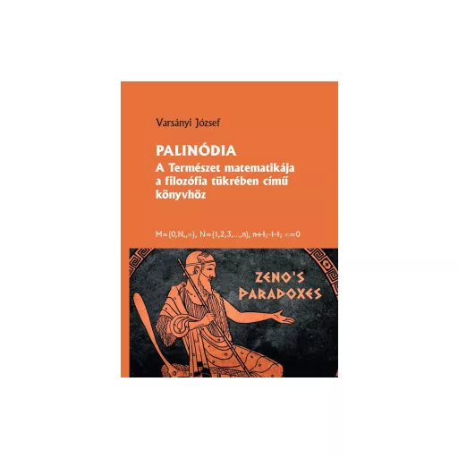 Palinódia - A természet matematikája a filozófia tükrében című könyvhöz - Varsányi József