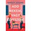 Add nekem, vagy elveszem! - Sarah Adams