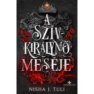 A Szívkirálynő meséje (Éldekorált) - Nisha J. Tuli