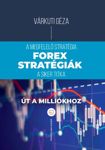 Forex-stratégiák (2. kiadás) - Várkúti Géza