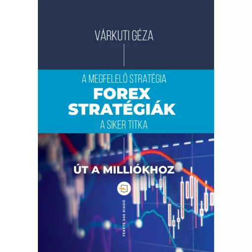 Forex-stratégiák (2. kiadás) - Várkúti Géza