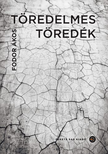 Töredelmes töredék - Fodor Ákos