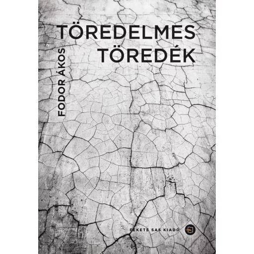 Töredelmes töredék - Fodor Ákos