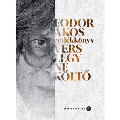 Fodor Ákos - emlékkönyv. Vers légy - ne költő - Podonyi Hedvig szerk.