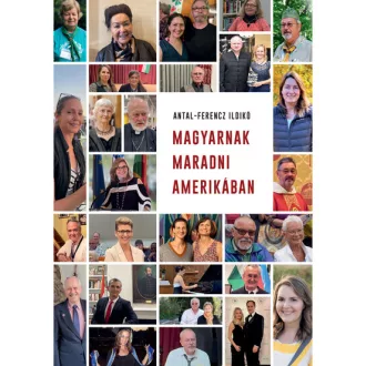 Magyarnak maradni Amerikában - Antal-Ferencz Ildikó
