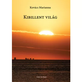 Kibillent világ - Kovács Marianna