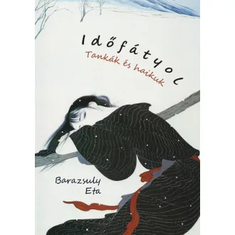 Időfátyol - Tankák és haikuk - Barazsuly Eta