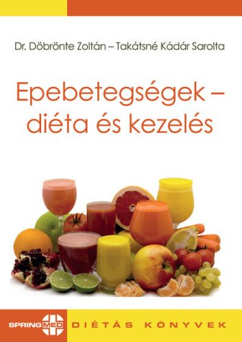 Epebetegségek - diéta és kezelés - Dr. Döbrönte Zoltán - Takátsné Kádár Sarolta