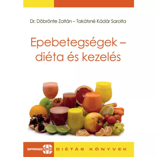 Epebetegségek - diéta és kezelés - Dr. Döbrönte Zoltán - Takátsné Kádár Sarolta