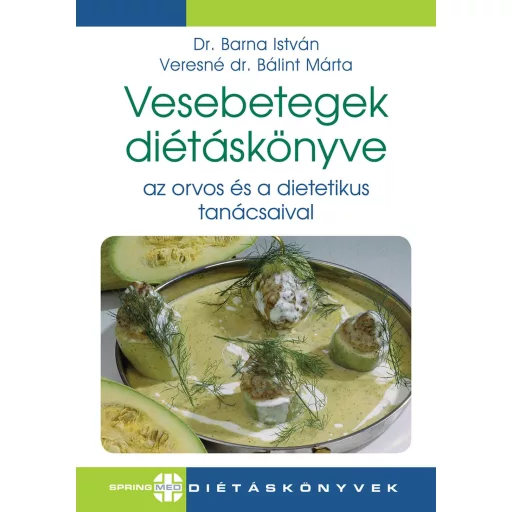 Vesebetegek diétáskönyve - Az orvos és a dietetikus tanácsaival - Dr. Barna István, Veresné Dr. Bálint Márta (Új kiadás)