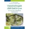 Vesebetegek diétáskönyve - Az orvos és a dietetikus tanácsaival - Dr. Barna István, Veresné Dr. Bálint Márta (Új kiadás)