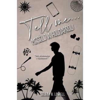   Tell me... - Mesélj a holnapról! (Éldekorált) - Selena B. Lowell