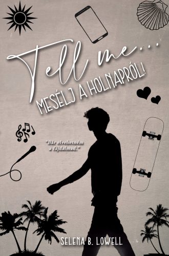 Tell me... - Mesélj a holnapról! (Éldekorált) - Selena B. Lowell