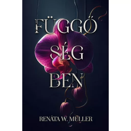 Függőségben - Renáta W. Müller