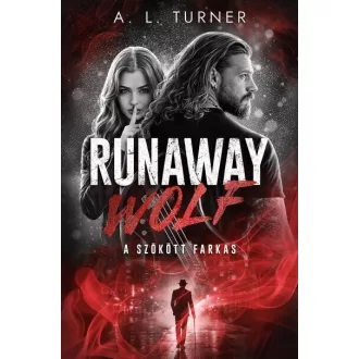 Runaway Wolf - A szökött farkas - A. L. Turner