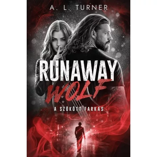 Runaway Wolf - A szökött farkas - A. L. Turner