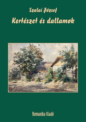 Kertészet és dallamok - Szalai József