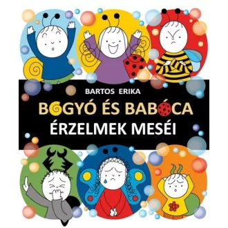 Bogyó és Babóca - Érzelmek meséi - Bartos Erika
