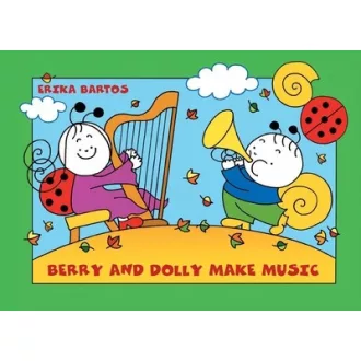 Berry and Dolly Make Music - Erika Bartos