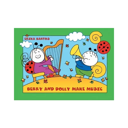 Berry and Dolly Make Music - Erika Bartos