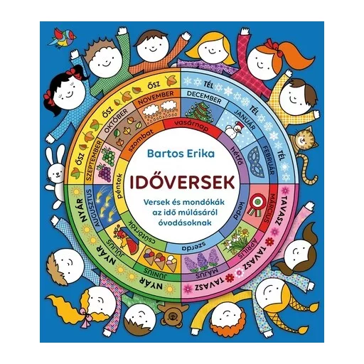 Időversek - Versek és mondókák az idő múlásáról óvodásoknak - Bartos Erika