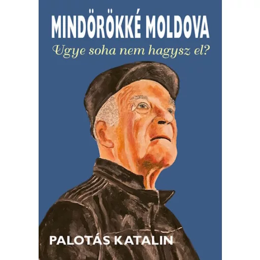 Mindörökké Moldova - Palotás Katalin
