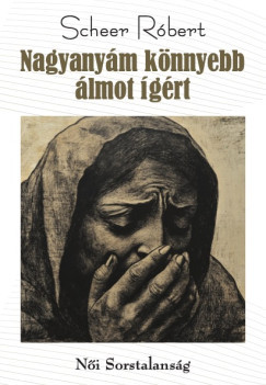 Nagyanyám könnyebb álmot ígért - Scheer Róbert