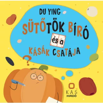 Sütőtök bíró és a kásák csatája - Du Ying