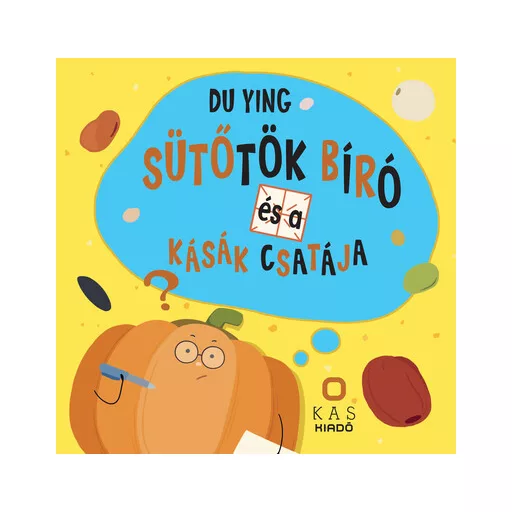 Sütőtök bíró és a kásák csatája - Du Ying