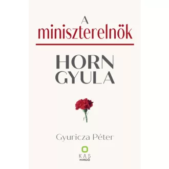 A miniszterelnök - Horn Gyula - Gyuricza Péter