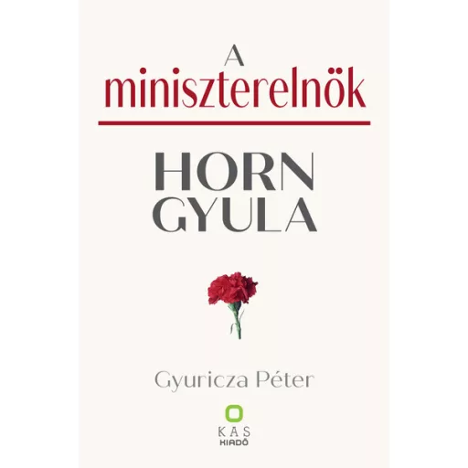 A miniszterelnök - Horn Gyula - Gyuricza Péter