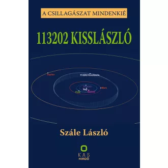   113202 Kisslászló - A csillagászat mindenkié - Szále László