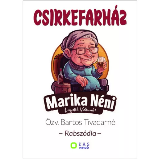 Csirkefarház - Rabszódia - Özv. Bartos Tivadarné