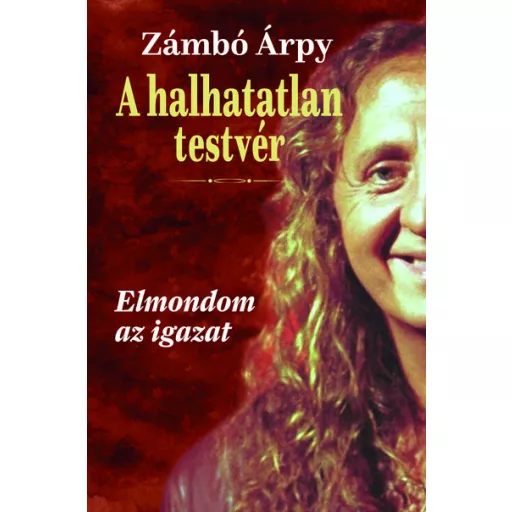 A halhatatlan testvér - Zámbó Árpy