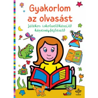   Gyakorlom az olvasást - Játékos iskolaelőkészítő képességfejlesztő - Bogos Katalin szerk.