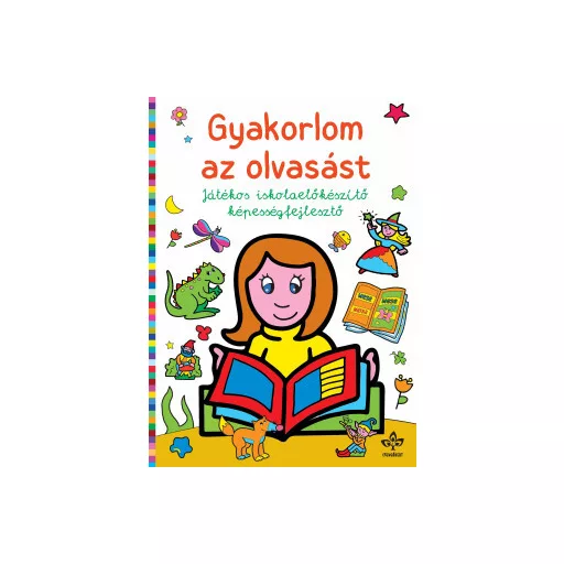 Gyakorlom az olvasást - Játékos iskolaelőkészítő képességfejlesztő - Bogos Katalin szerk.