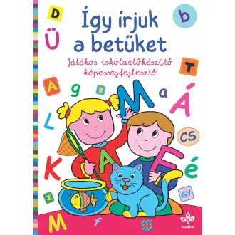   Így írjuk a betűket - Játékos iskolaelőkészítő képességfejlesztő