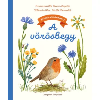  A vörösbegy - Ki lakik a kertemben? - Emmanuelle Kecir-Lepetit