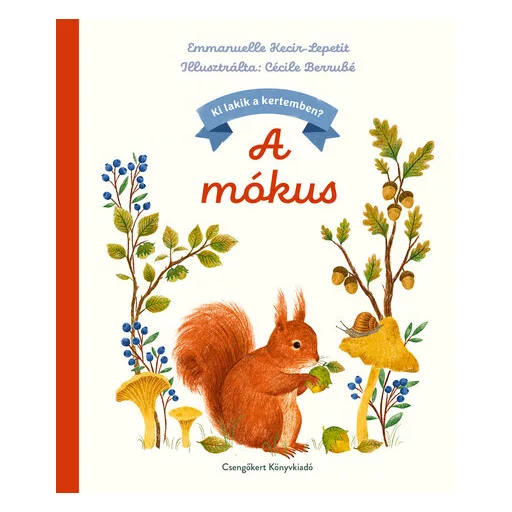 A mókus - Ki lakik a kertemben? - Emmanuelle Kecir-Lepetit