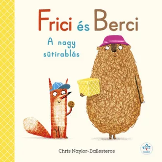   Frici és Berci - A nagy sütirablás - Chris Naylor-Ballesteros