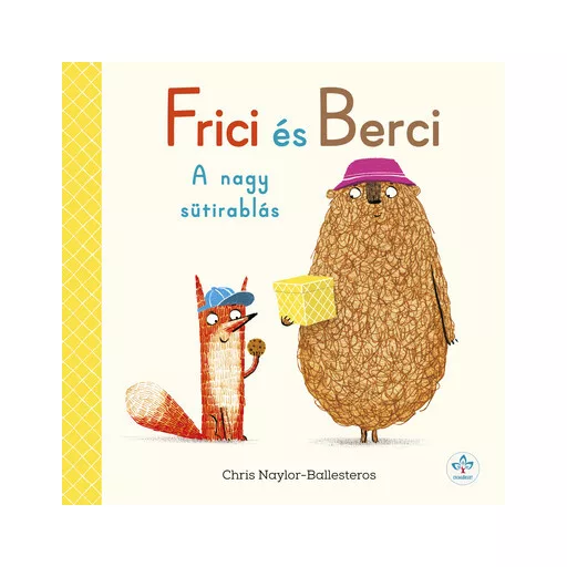 Frici és Berci - A nagy sütirablás - Chris Naylor-Ballesteros