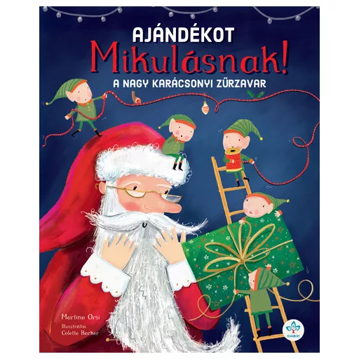 Ajándékot Mikulásnak! - A nagy karácsonyi zűrzavar - Martina Orsi