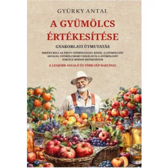 A gyümölcs értékesítése - Gyürky Antal