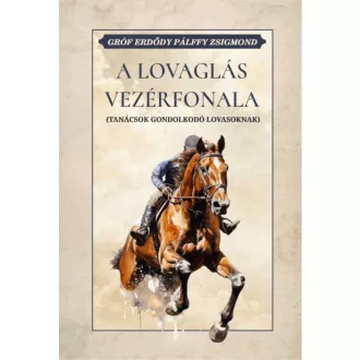 A lovaglás vezérfonala - Gróf Erdődy Pálffy Zsigmond