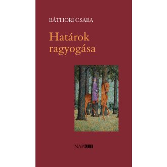 Határok ragyogása - Báthori Csaba