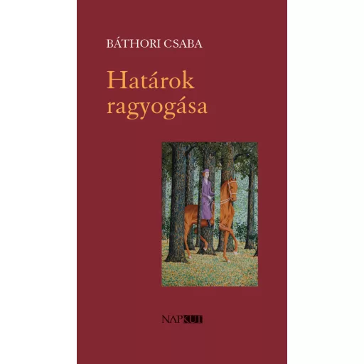 Határok ragyogása - Báthori Csaba
